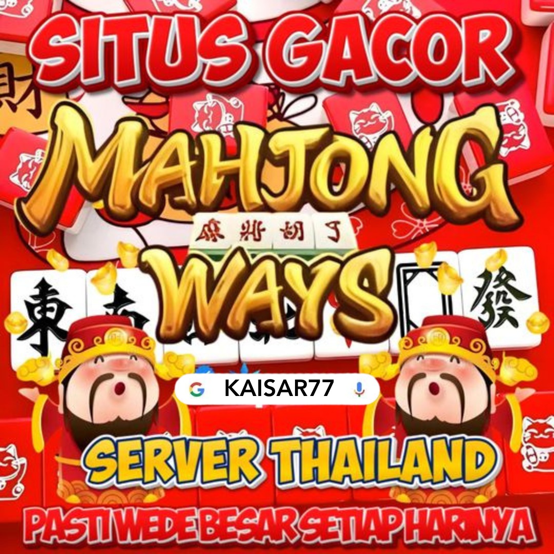 KAISAR77: SITUS LINK SLOT GACOR PG SOFT MAHJONG WAYS PALING GAMPANG MENANG HARI INI